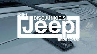 DISCJUNKIE'S JEEP | S01E05: Hinge Covers