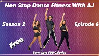 Season 2 | Episode 6 | Non Stop Dance Fitness With AJ #ajdancefit #workoutfromhome #ajdancefit_tv