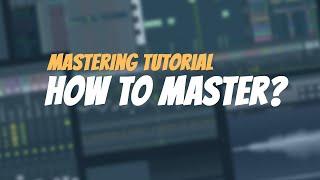 How To Master Your Track | Mastering Tutorial | FL Studio Tutorial