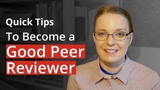 Quick Tips to Become a Good Peer Reviewer