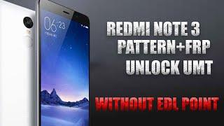 Redmi Note 3 Pin, Pattern Frp Unlock without Edl Point | Fastboot to Edl New Trick by UMT