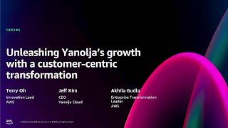 AWS re:Invent 2024 - Unleashing Yanolja’s growth with a customer-centric transformation (INO106)