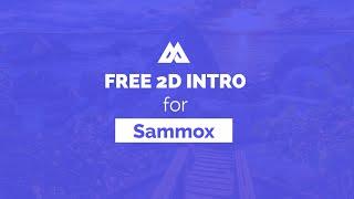 FREE 2D INTRO  for Sammox - MAD