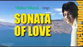 SONATA OF LOVE = Victor Wood (w/Lyrics)