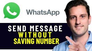 HOW TO SEND WHATSAPP MESSAGE WITHOUT SAVING THE NUMBER 2024! (FULL GUIDE)