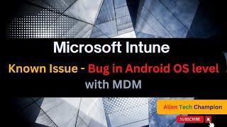 MS157 - Known Issue "Android OS level Bug" Some management settings become permanent on Android 14