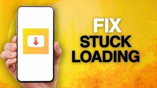 How To Fix And Solve Snaptube App Stuck Loading Problem