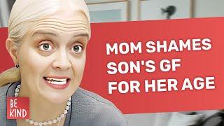 Mom Shames Son's GF for Her Age | @BeKind.official