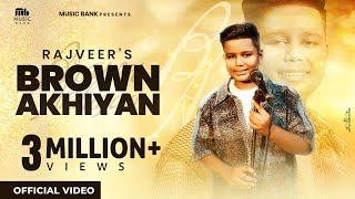 Brown Akhiyan (Official Video) | Rajveer | Sachin Ahuja | Latest Song 2024