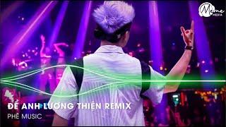 CỰC PHẨM REMIX HOT TIKTOK  ĐỂ ANH LƯƠNG THIỆN REMIX  EM CÒN NHỮNG THIẾU SÓT REMIX TIKTOK 2024