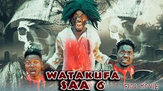 WATAKUFA SAA 6  | FULL MOVIE