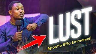 PRAYERS CAN'T OVERCOME LUST, DO THIS TO BE SAVED | APOSTLE EFFA EMMANUEL ISAAC