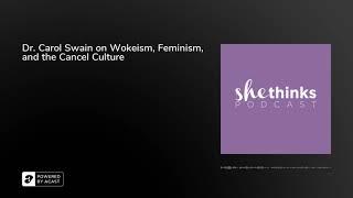 Dr. Carol Swain on Wokeism, Feminism, and the Cancel Culture