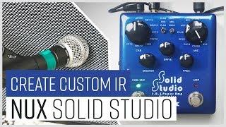 Creating My Own Impulse Response | Nux Solid Studio