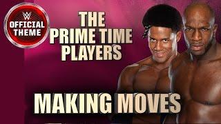 The Prime Time Players - Making Moves (Entrance Theme)