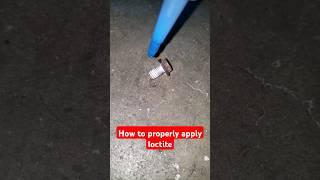 How to properly apply loctite #mechanic
