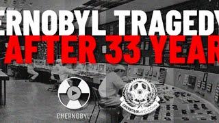 Chernobyl Tragedy after 33 years | Part II