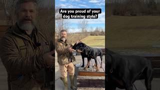 Are You Proud Of Your Dog Training Style?