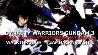 Dynasty Warriors Gundam 3 Kira Yamato Strike Freedom Gundam Walkthrough Commentary