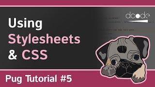 Pug (Jade) Tutorial #5 - Using CSS (Stylesheets)