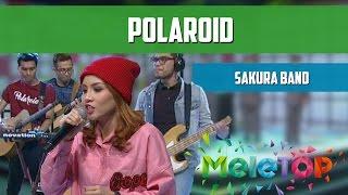 MeleTOP: Persembahan LIVE Sakura Band 'Polaroid' Ep 196 [16.8.2016]