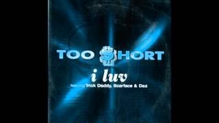 I Luv - Too Short ft. Trick Daddy, Scarface & Daz