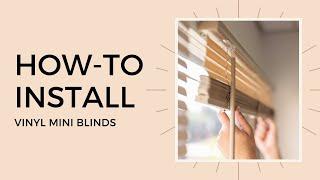 How-to Install | Vinyl Mini Blinds