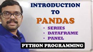 INTRODUCTION TO PANDAS (SERIES,DATAFRAME,PANEL) - PYTHON PROGRAMMING