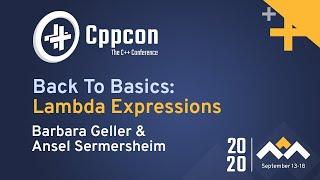 Back To Basics: Lambda Expressions - Barbara Geller & Ansel Sermersheim - CppCon 2020