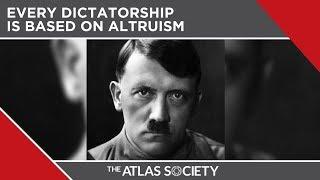Ayn Rand: Every Dictatorship Is Based On Altruism