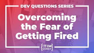 18. How Do I Overcome the Fear of Being Fired?