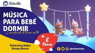  MÚSICA INSTRUMENTAL PARA BEBÊ DORMIR RÁPIDO ️ MÚSICA INFANTIL  8 HORAS CANÇÃO DE NINAR # 26