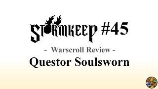 The Stormkeep #45 - Warscroll Review: Questor Soulsworn