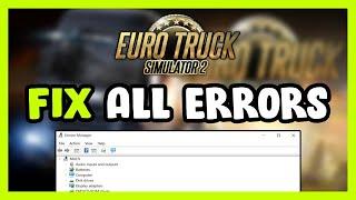 How to FIX Euro Truck Simulator 2 All Errors