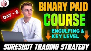 Engulfing and Key Level Sureshot Trading Strategy | Binary Paid Course Day 8 |Price Action