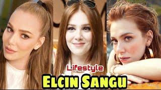 Elcin Sangu Biography 2022, Age, Hobbies,  Relationships,  Height & Weight & Net Worth