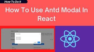 How To Use Antd Modal In ReactJs | React