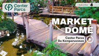 A tour of Market Dome at Center Parcs De Kempervennen