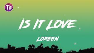 Loreen - Is It Love (Lyrics/Letra)