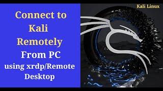 How to Connect to Kali Desktop Remotely from PC using XRDP/RDP