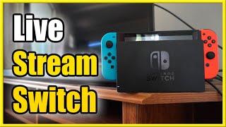 How to Live Stream on Nintendo Switch to YouTube or Twitch (Easy Method)