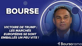 Victoire de Trump : les marchés européens se sont emballés un peu vite !