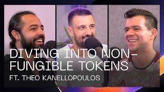 Diving into the world of Non-Fungible Tokens Ft. Theo Kanellopoulos