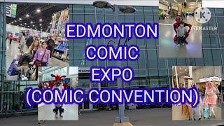 COMIC CON  FULL WALKTHROUGH (EDMONTON EXPO 2024)‍️‍️