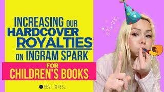 Royalties on Books - Increasing our Hardcover Royalties on IngramSpark | Eevi Jones