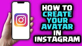 How to Make Instagram Avatars [2022] | Create Your Avatar on Instagram