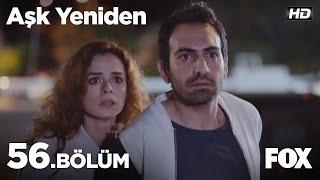 Aşk Yeniden 56. Bölüm