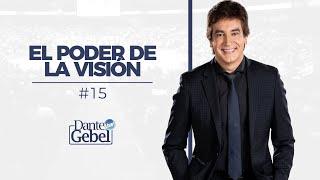 Dante Gebel #15 | El poder de la visión