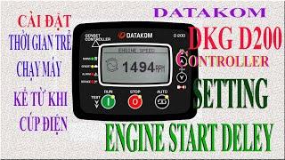 ENGINE START DELEY SETTING/ HƯỚNG DẪN CÀI ĐẶT THỜI GIAN CHẠY MÁY/ DATAKOM DKG D200 CÓ THUYẾT MINH