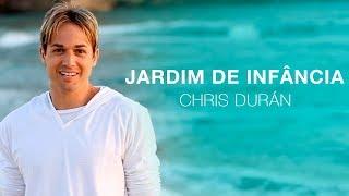 Chris Durán - Jardim de Infância - Clipe Oficial